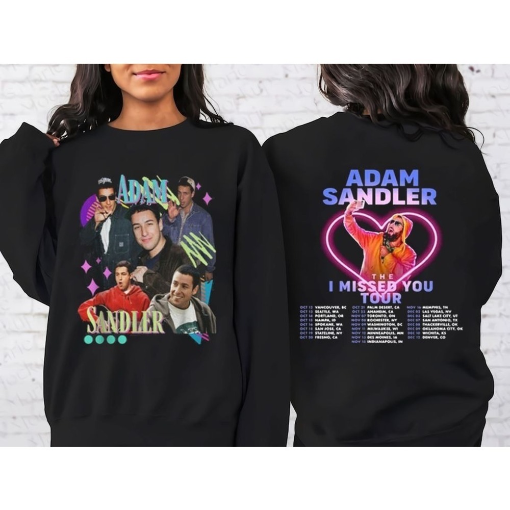 Adam Sandler The I Missed You Tour 2023 2 Sided Sweatshirts